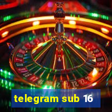 telegram sub 16