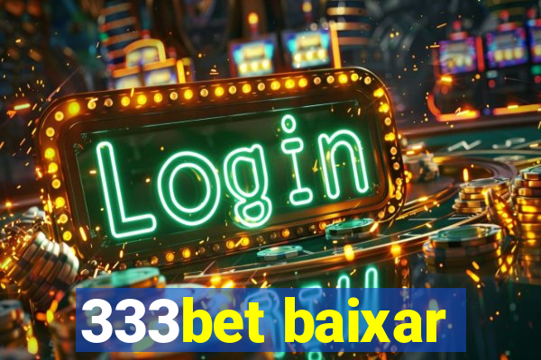 333bet baixar