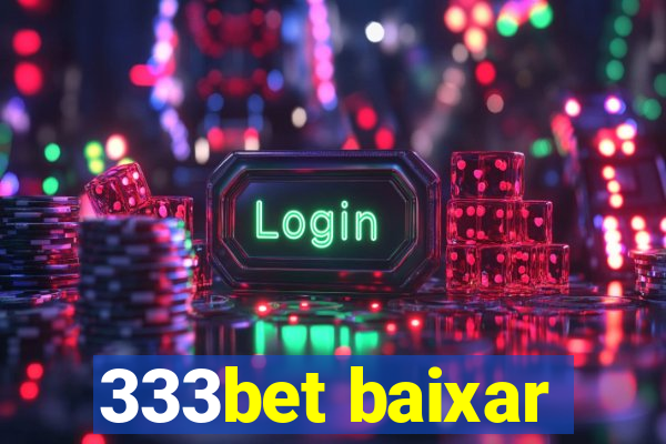 333bet baixar