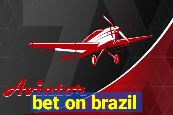 bet on brazil