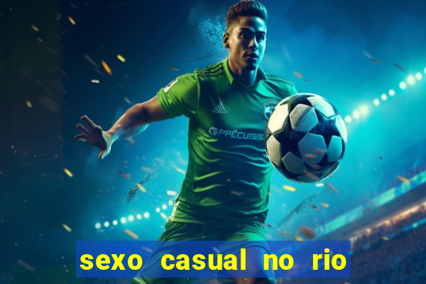 sexo casual no rio de janeiro