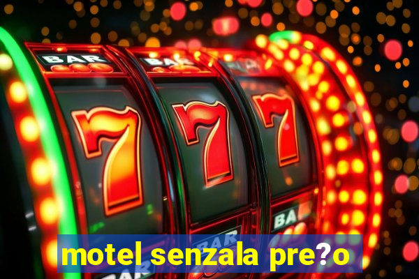 motel senzala pre?o