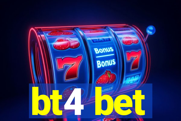 bt4 bet