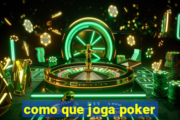 como que joga poker