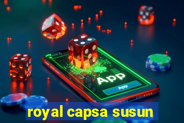 royal capsa susun