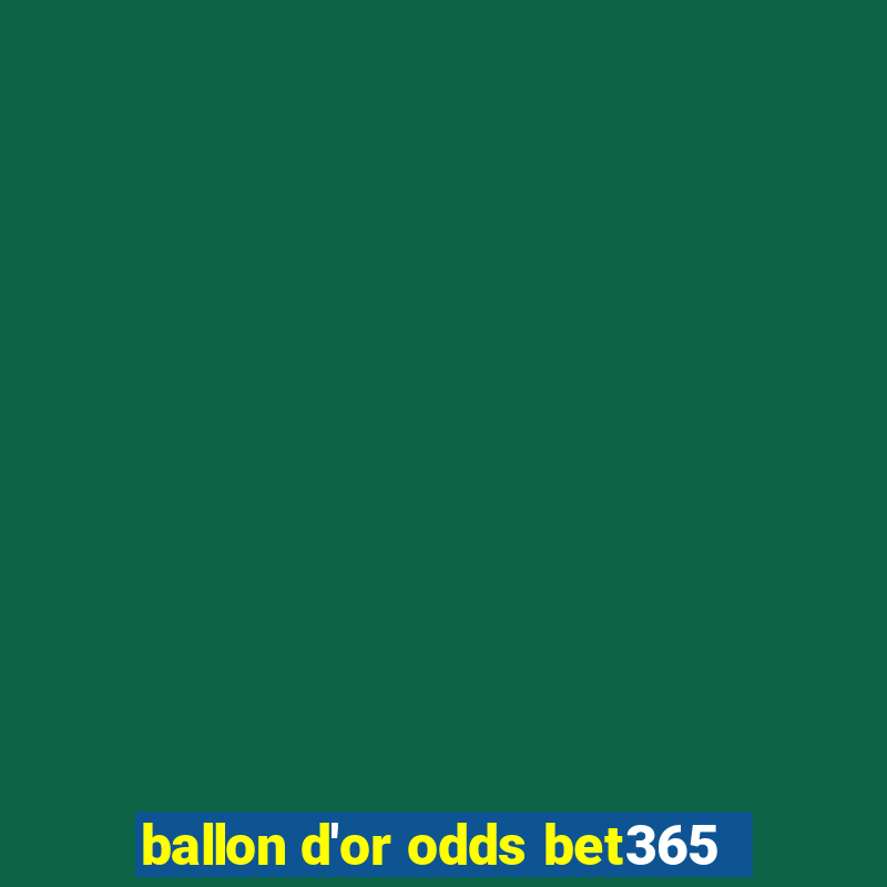 ballon d'or odds bet365