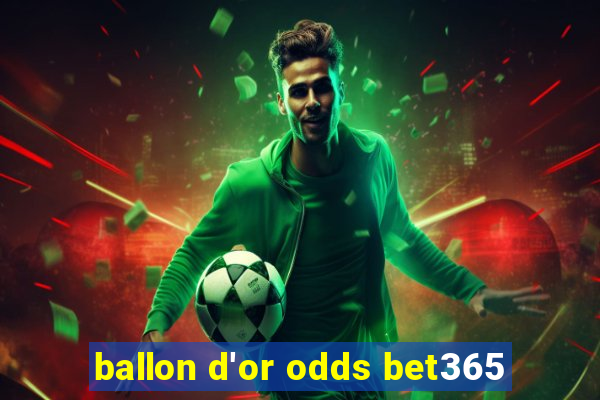 ballon d'or odds bet365