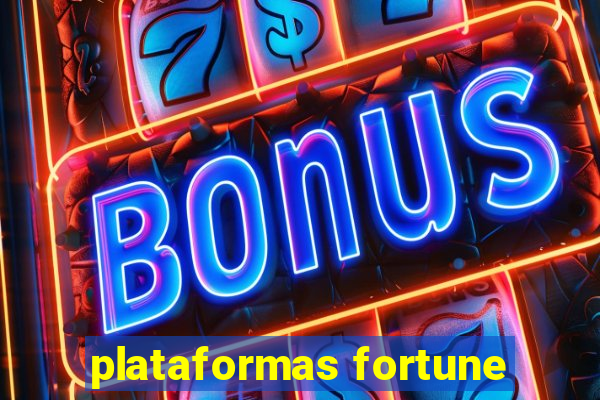 plataformas fortune