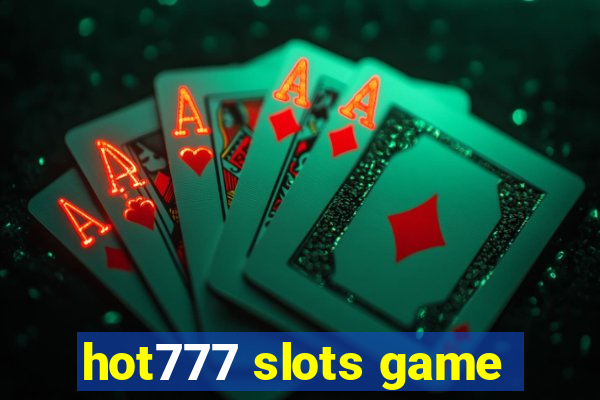 hot777 slots game