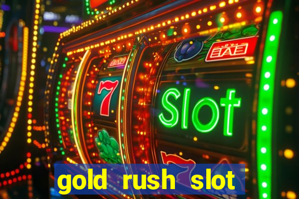 gold rush slot free play