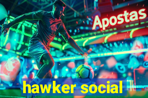 hawker social