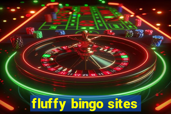 fluffy bingo sites