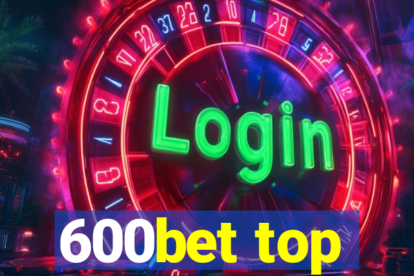 600bet top