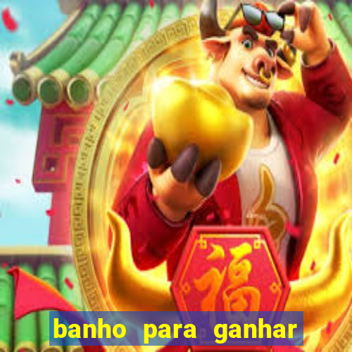 banho para ganhar no bingo