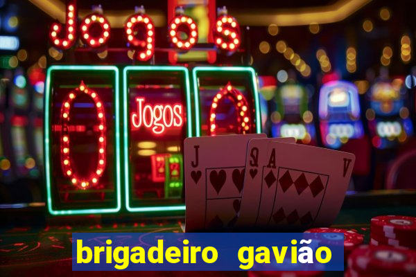 brigadeiro gavião peixoto 360