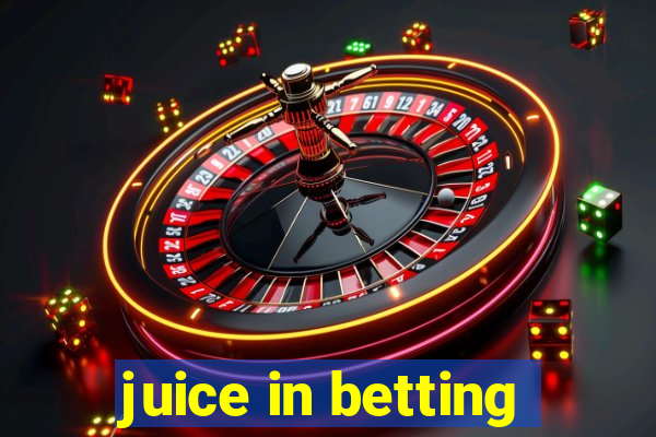 juice in betting