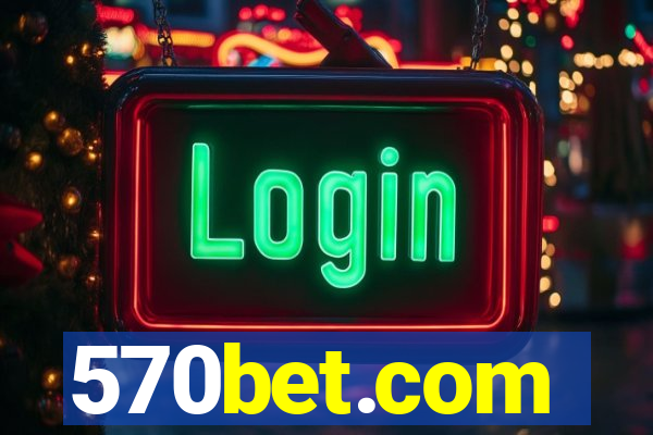 570bet.com