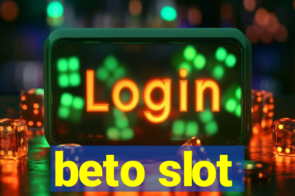 beto slot