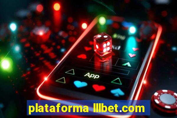 plataforma lllbet.com