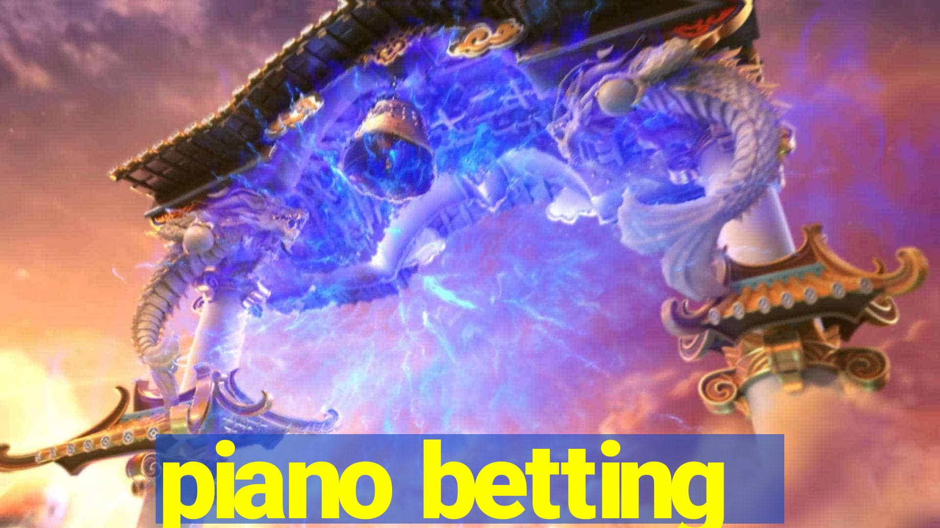 piano betting