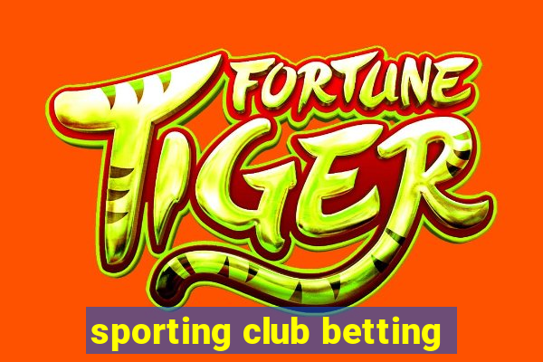 sporting club betting