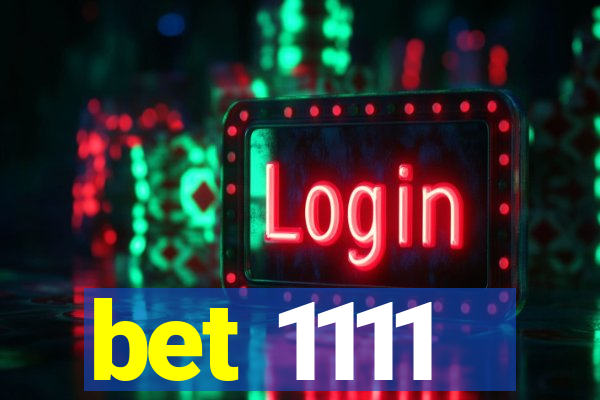 bet 1111