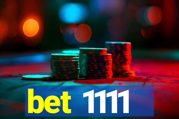 bet 1111