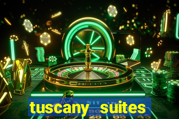 tuscany suites casino hotel las vegas