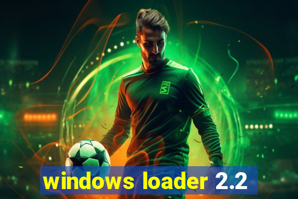 windows loader 2.2