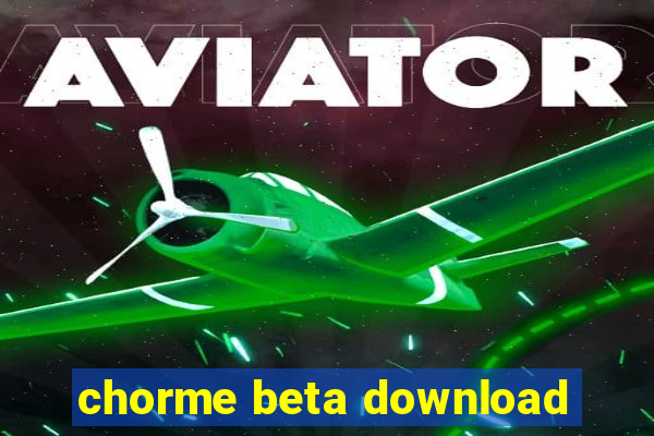 chorme beta download