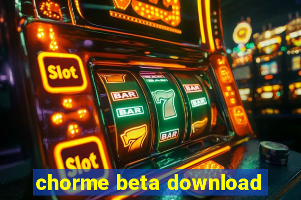 chorme beta download