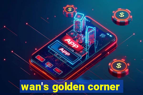 wan's golden corner