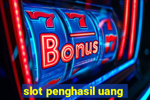 slot penghasil uang