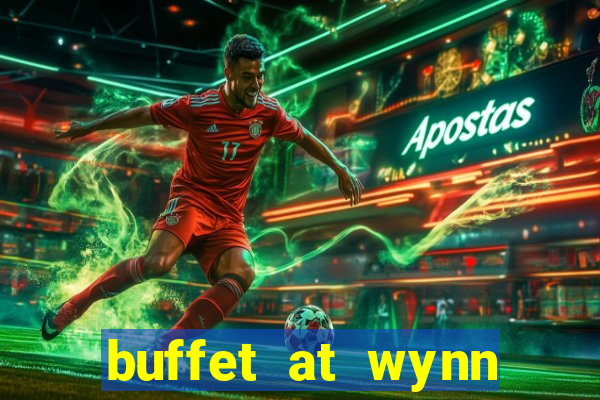 buffet at wynn casino las vegas