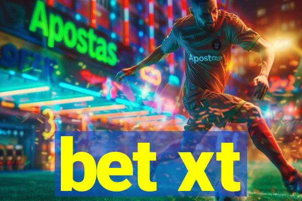 bet xt