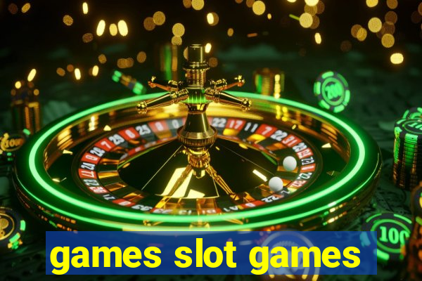 games slot games