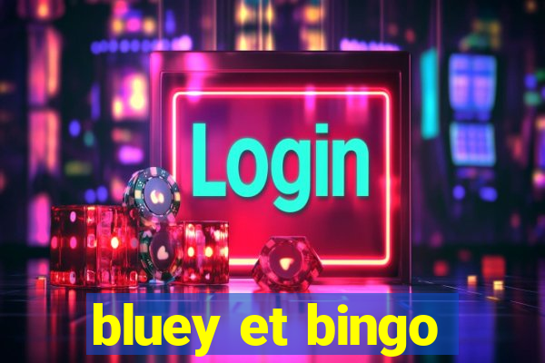 bluey et bingo