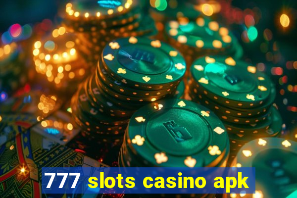 777 slots casino apk