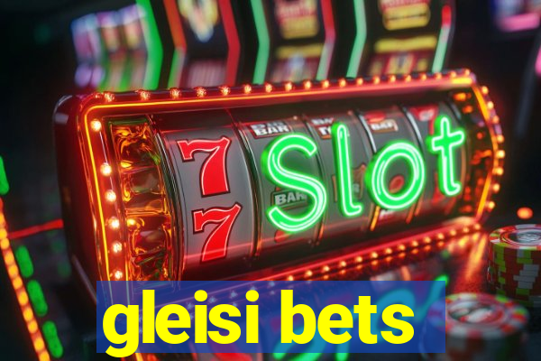 gleisi bets