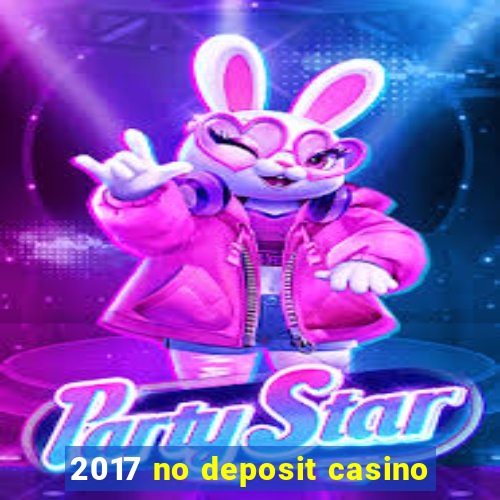 2017 no deposit casino