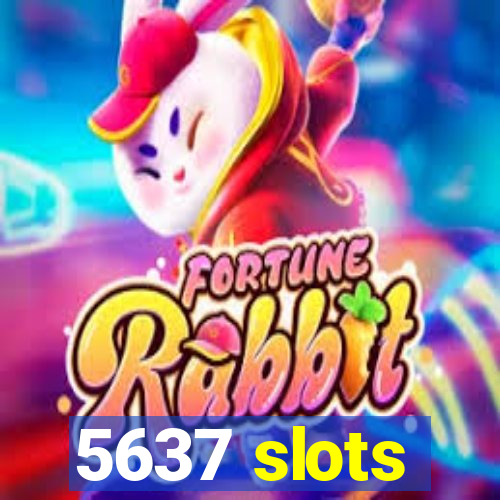 5637 slots