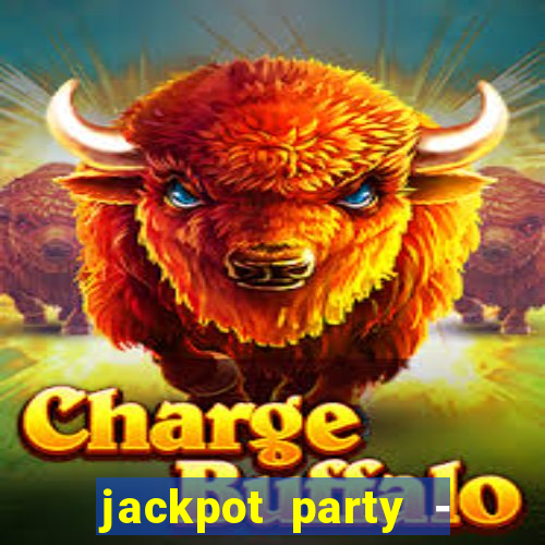 jackpot party - casino slots