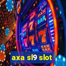 axa sl9 slot