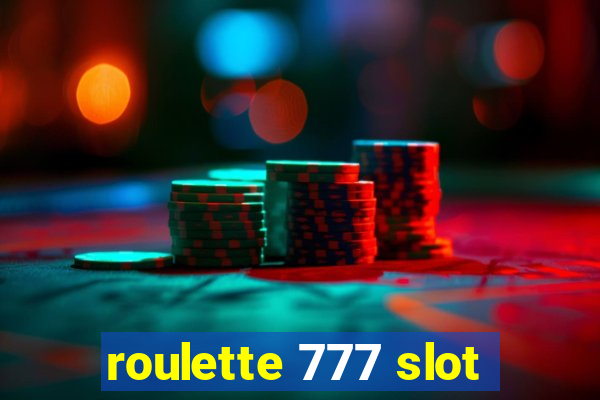 roulette 777 slot