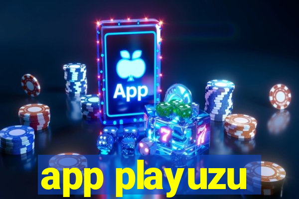 app playuzu