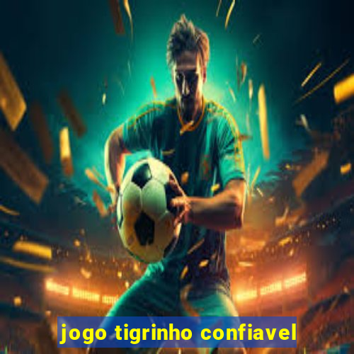 jogo tigrinho confiavel