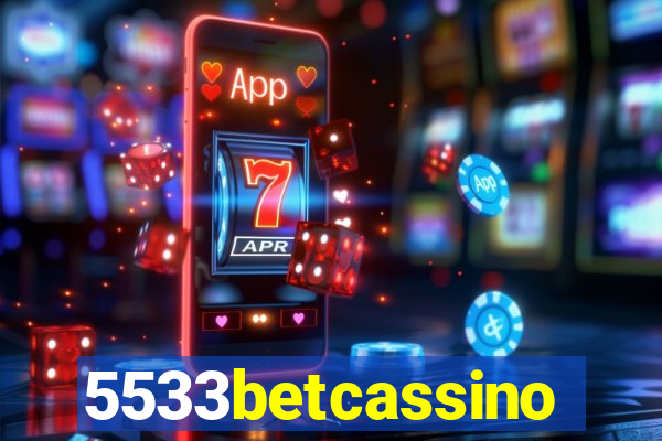 5533betcassino