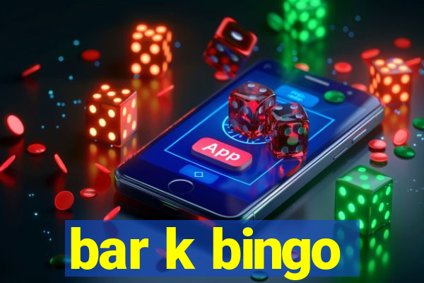 bar k bingo