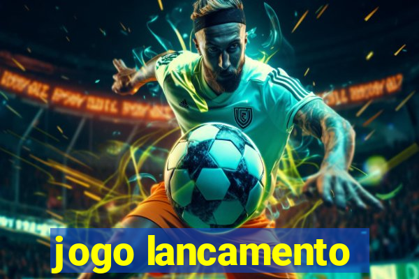 jogo lancamento