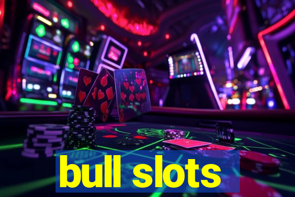 bull slots